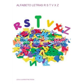 Alfabeto Letras R S T V X Z Atividades Complementares De Aprendizagens Com As Letras R S T V X Z - 1