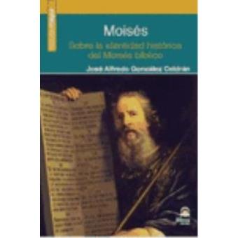 Moisés : sobre la identidad histórica del Moisés bíblico - 1