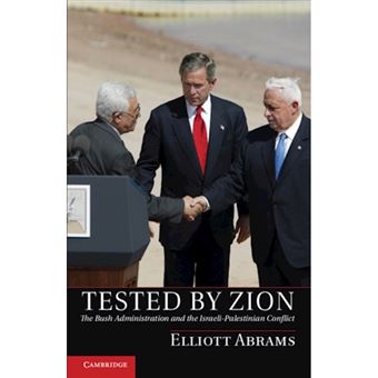 Tested by Zion - The Bush Administration and the Israeli-Palestinian Conflict - Paperback - 2014 - 1