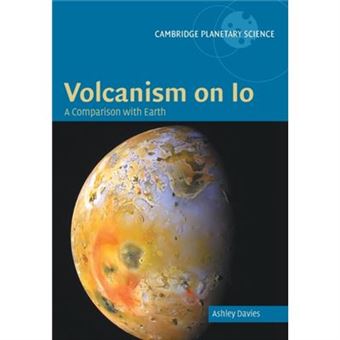 Volcanism On Io: A Comparison With Earth (Cambridge Planetary Science) (Paperback) - 1