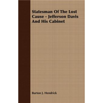 Statesman Of The Lost Cause - Jefferson Davis And His Cabinet - Paperback - 2007 - 1