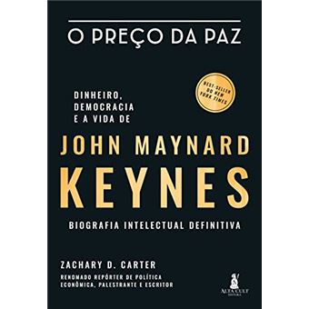 O Preço Da Paz: Dinheiro, Democracia E A Vida De John Maynard Keynes - 1