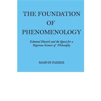 The Foundation of Phenomenology - Edmund Husserl and the Quest for a Rigorous Science of Philosophy - Paperback - 2006 - 1