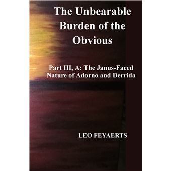 The Unbearable Burden Of The Obvious - Part Iii, A: The Janus-Faced Nature Of Adorno And Derrida - 1