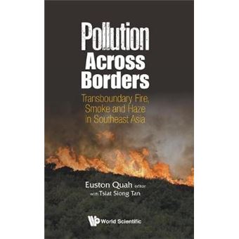 Pollution Across Borders: Transboundary Fire, Smoke And Haze In Southeast Asia - 1