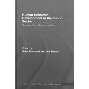 Human Resource Development in the Public Sector - The Case of Health and Social Care - Hardback - 2006 - 1