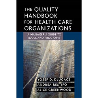 The Quality Handbook for Health Care Organizations - A Manager's Guide to Tools and Programs - Paperback - 2004 - 1