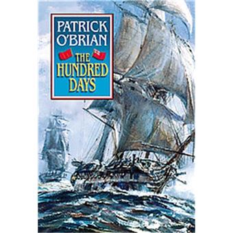 The Hundred Days, Aubrey/Maturin Series - 1