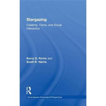 Stargazing - Celebrity, Fame, and Social Interaction - Hardback - 2011 - 1