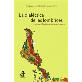 La Dialéctica De Las Lombrices - 1