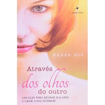 Através Dos Olhos Do Outro. Um Guia Para Revisar Sua Vida E Criar A Paz Interior - 1