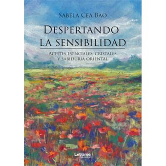 Despertando La Sensibilidad. Aceites Esenciales, Cristales Y Sabiduría Oriental - 1