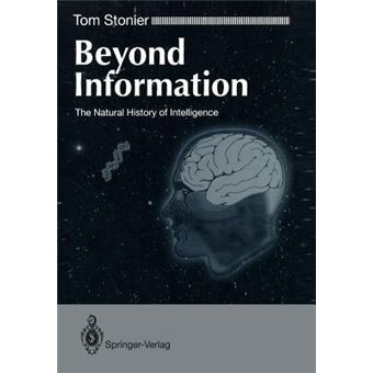 Beyond Information - Natural History of Intelligence - Paperback - 1992 - 1