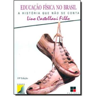 Educação Física No Brasil. A História Que Não Se Conta - 1