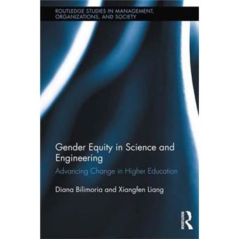 Gender Equity In Science And Engineering Advancing Change In Higher Education Routledge Studies In Management, Organizations And Society - 1