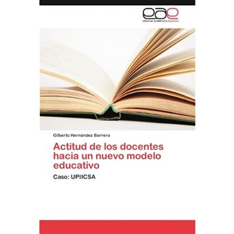 Actitud de Los Docentes Hacia Un Nuevo Modelo Educativo - Paperback / softback - 2012