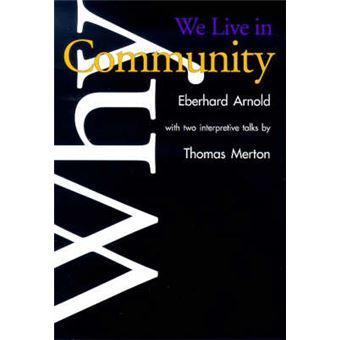 Why We Live In Community Plough Spiritual Classics Backpack Classics For Modern Pilgrims - 1