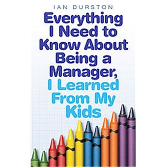 Everything I Need To Know About Being A Manager, I Learned From My Kids - 1