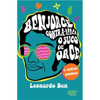 Ben Jorge Contra-Ataca o Suco de Orge e Outros Poemas - 1