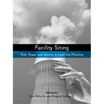 Facility Siting Risk, Power And Identity In Land Use Planning Earthscan Risk In Society - 1