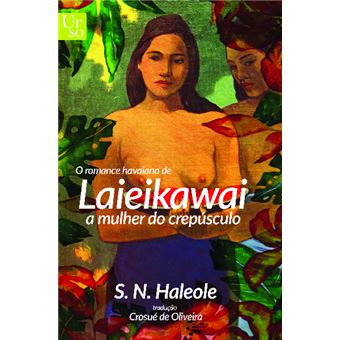 O Romance Havaiano De Laieikawai: A Mulher Do Crepúsculo - 1