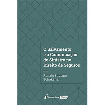 O Salvamento e a Comunicação do Sinistro no Direito de Seguros. 2018 - 1