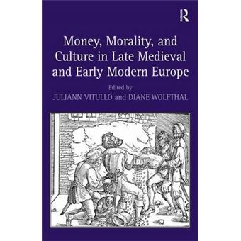 Money, Morality, and Culture in Late Medieval and Early Modern Europe - Hardback - 2010 - 1
