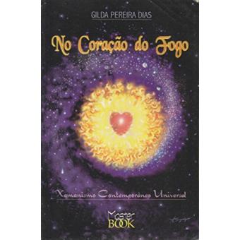 No Coracao do Fogo Xamanismo Contemporaneo Universal - 1