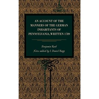 An Account of the Manners of the German Inhabitants of Pennsylvania, Written 1789 - Paperback - 2011 - 1