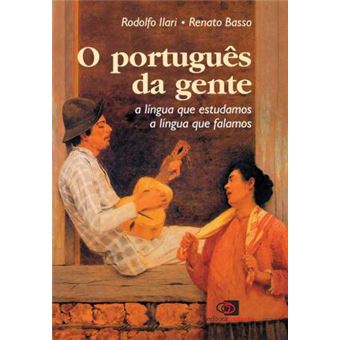 O Português da Gente. A Língua que Falamos, a Língua que Estudamos - 1