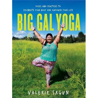 Big Gal Yoga Exercises, Affirmations, And Poses To Help You Find Selfacceptance And Empowerment - 1