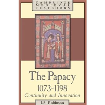 The Papacy, 1073-1198 - Continuity and Innovation - Hardback - 1990 - 1