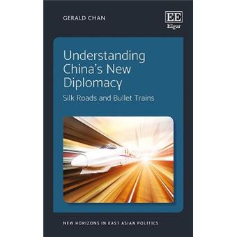 Understanding China'S New Diplomacy - Silk Roads And Bullet Trains - 1