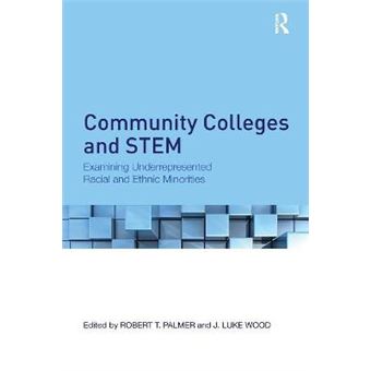 Community Colleges And Stem Examining Underrepresented Racial And Ethnic Minorities - 1