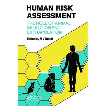 Human Risk Assessment The Role Of Animal Selection And Extrapolation - 1