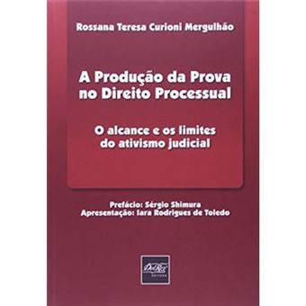 A Produção Da Prova No Direito Processual. O Alcance E Os Limites Do Ativismo Judicial - 1