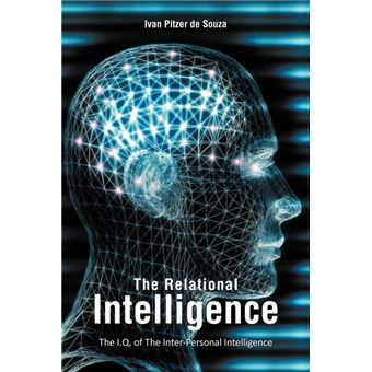 The Relational Intelligence - The I.Q. of the Inter-Personal Intelligence - Paperback / softback - 2012 - 1