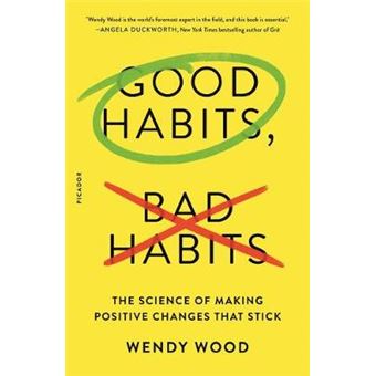 Good Habits, Bad Habits The Science Of Making Positive Changes That Stick - 1