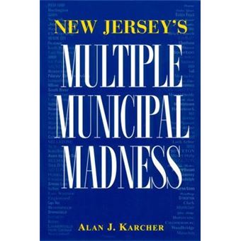 New Jersey's Multiple Municipal Madness - 1