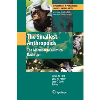 The Smallest Anthropoids - The Marmoset/Callimico Radiation - Paperback - 2012 - 1