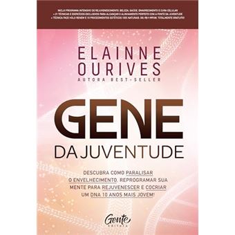Gene Da Juventude: Descubra Como Paralisar O Envelhecimento, Reprogramar Sua Mente Para Rejuvenescer - 1