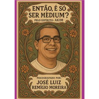 Então, É Só Ser Médium? - 1