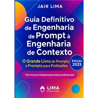 Guia Definitivo De Engenharia De Prompt À Engenharia De Contexto - 1