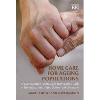 Home Care For Ageing Populations A Comparative Analysis Of Domiciliary Care In Denmark, The United States And Germany - 1