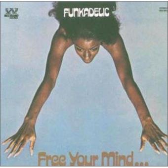 Funkadelic-Free Your Mind...And Your Ass Will Follow - 1