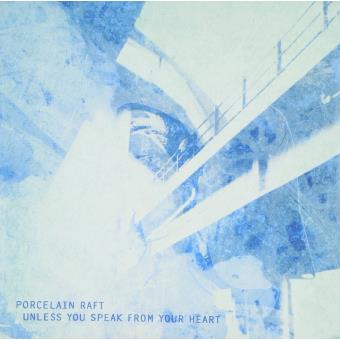 Porcelain Raft-Unless You Speak From Your Heart - 1