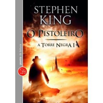 O Pistoleiro - Volume 1. Coleção A Torre Negra - 1