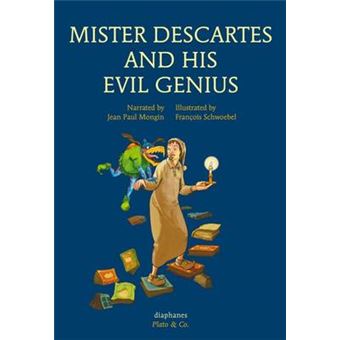 Mister Descartes And His Evil Genius Plato  Co - 1