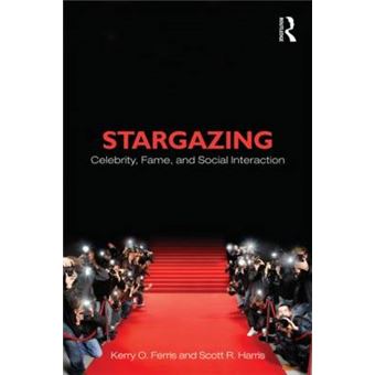 Stargazing - Celebrity, Fame, and Social Interaction - Paperback - 2011 - 1