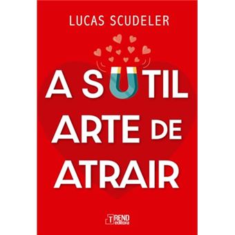 A Sutil Arte De Atrair - 1